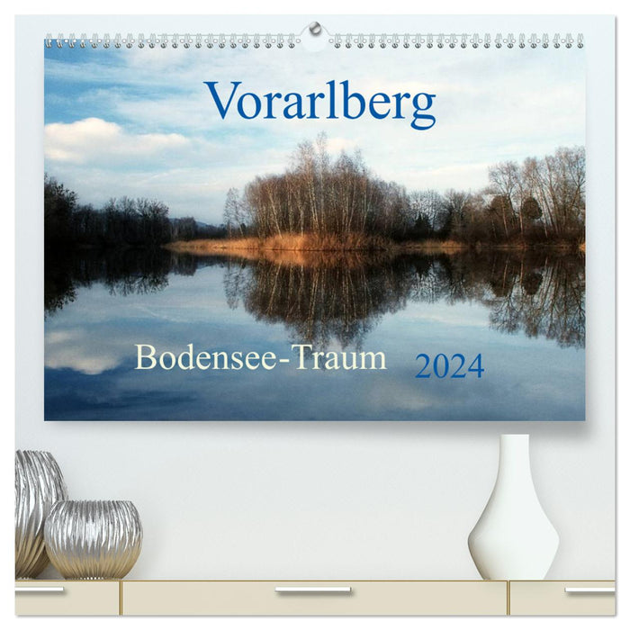 Vorarlberg Bodensee-Traum2024 (CALVENDO Premium Wandkalender 2024)