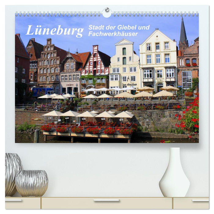 Lüneburg - city of gables and half-timbered houses (CALVENDO Premium Wall Calendar 2024) 