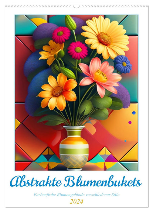 Abstrakte Blumenbukets (CALVENDO Wandkalender 2024)