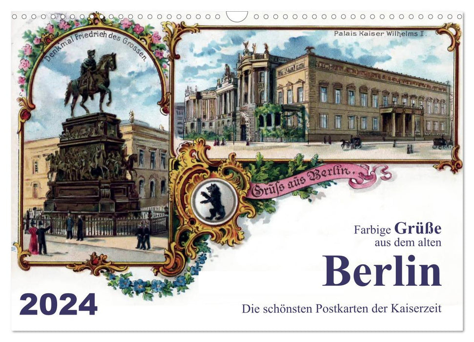Farbige Grüße aus dem alten Berlin - Die schönsten Postkarten der Kaiserzeit (CALVENDO Wandkalender 2024)