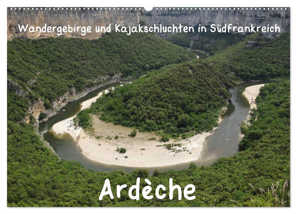 Ardèche · Randonnées en montagne et gorges en kayak dans le sud de la France (Calendrier mural CALVENDO 2024) 