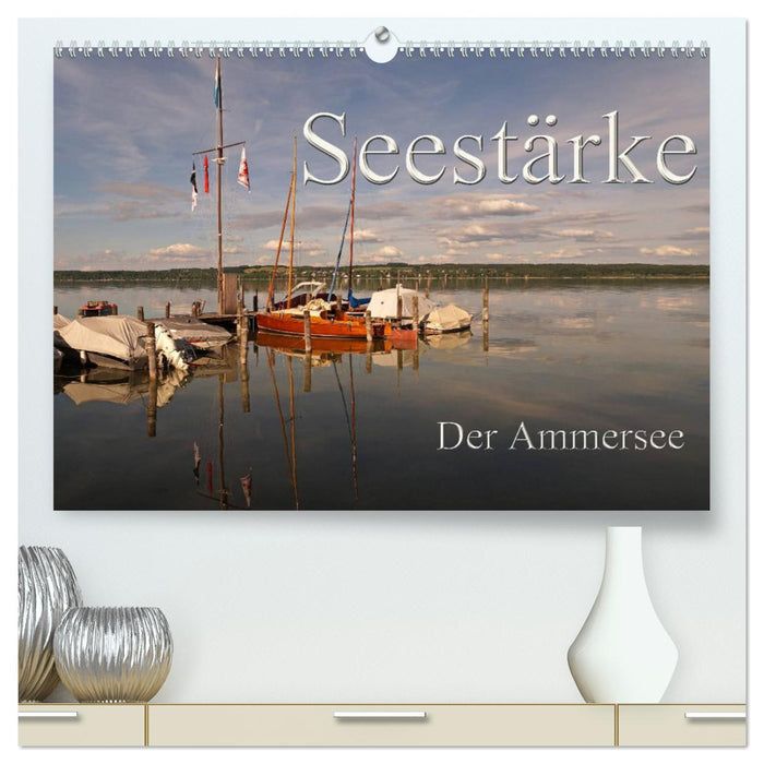 Sea Strength - L'Ammersee (Calvendo Premium Wall Calendar 2024) 