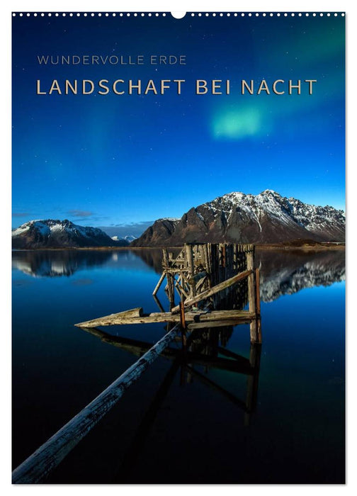 Landschaft bei Nacht (CALVENDO Wandkalender 2024)