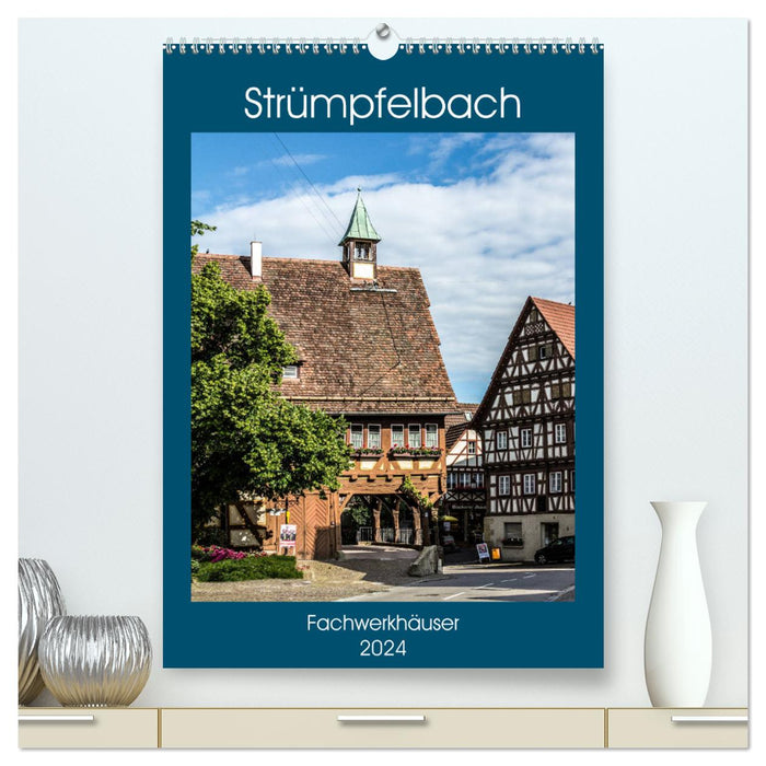Strrumpfelbach - half-timbered houses (CALVENDO Premium Wall Calendar 2024) 