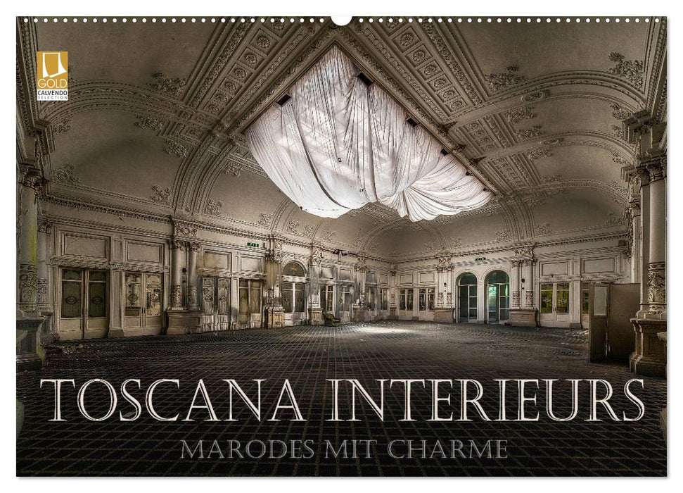 Toscana Interiors – Délabré avec charme (Calendrier mural CALVENDO 2024) 