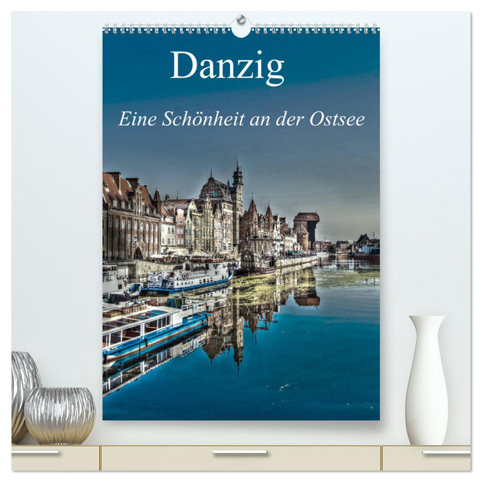 Gdansk - Une beauté sur la mer Baltique (Calvendo Premium Wall Calendar 2024) 