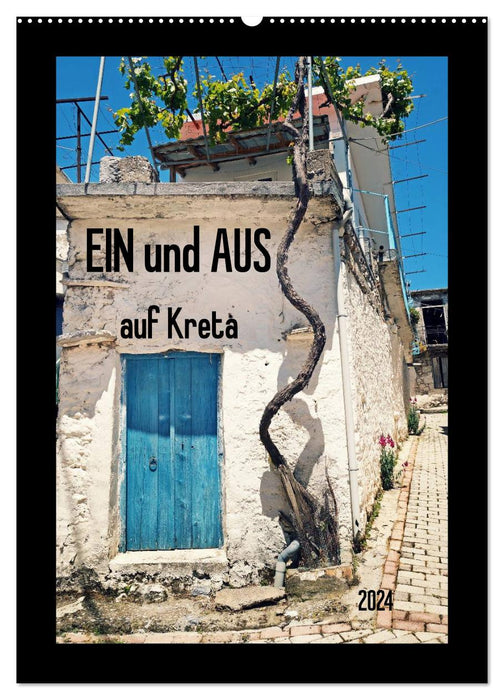 Ein und Aus auf Kreta (CALVENDO Wandkalender 2024)