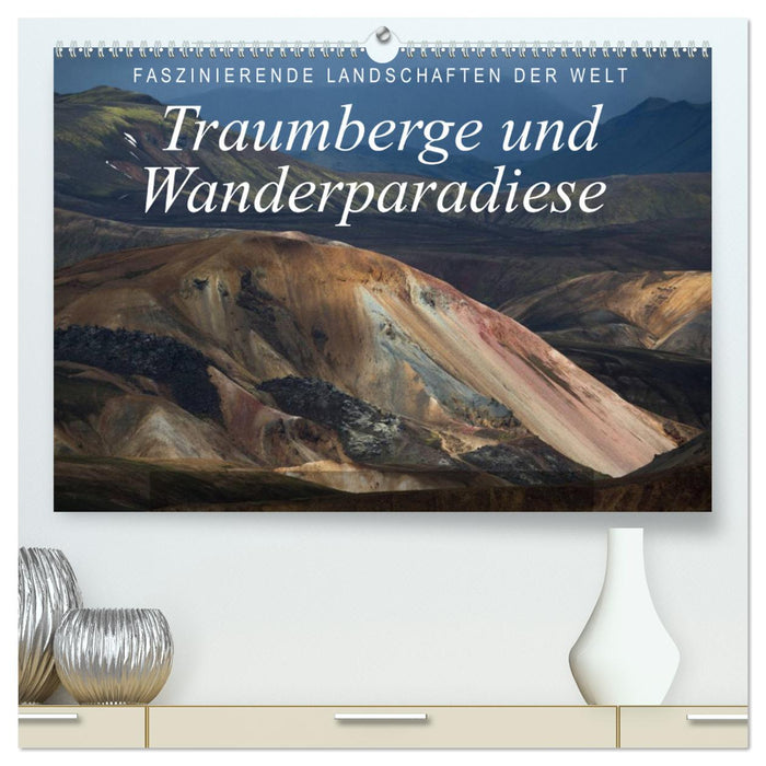 Faszinierende Landschaften der Welt: Traumberge und Wanderparadiese (CALVENDO Premium Wandkalender 2024)