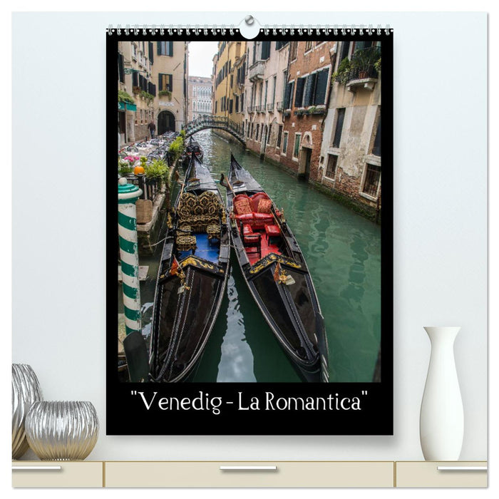 Venise – La Romantica (Calvendo Premium Calendrier mural 2024) 