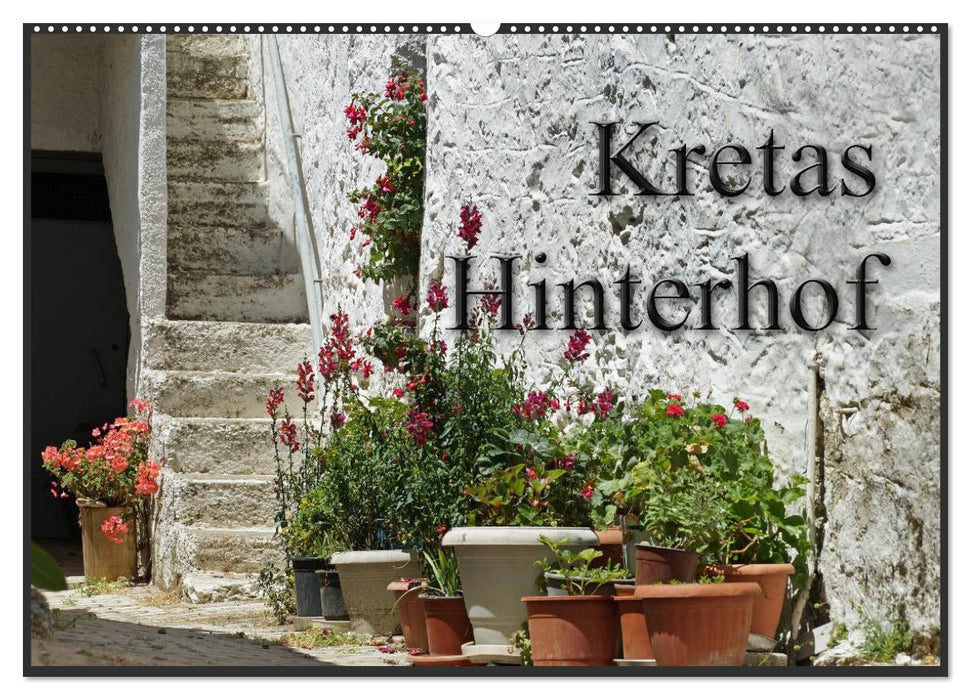 Kretas Hinterhof (CALVENDO Wandkalender 2024)