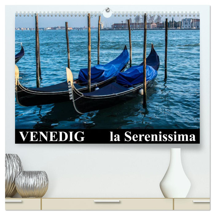 Venise - la Sérénissime (Calvendo Premium Calendrier mural 2024) 