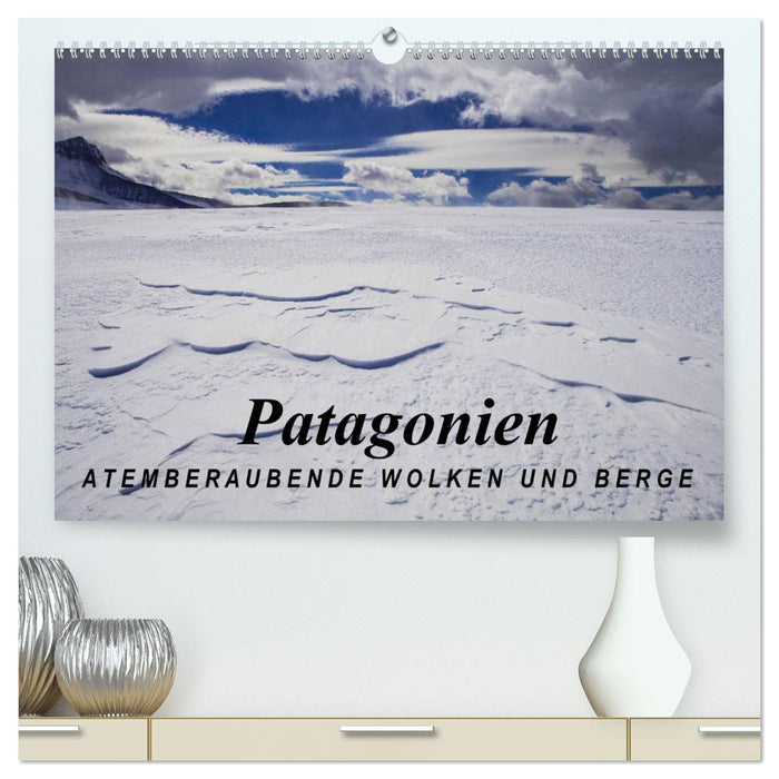 Patagonien: Atemberaubende Wolken und Berge (CALVENDO Premium Wandkalender 2024)