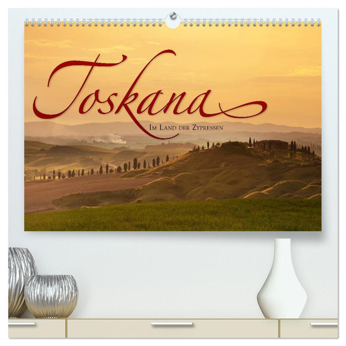 TUSCANY In the land of cypresses (CALVENDO Premium Wall Calendar 2024) 