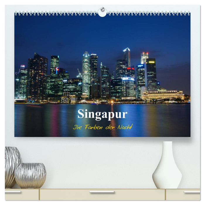 Singapore - The Colors of the Night (CALVENDO Premium Wall Calendar 2024) 