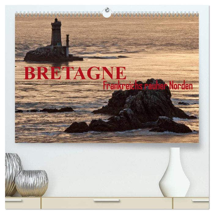 Brittany - France's rough north (CALVENDO Premium Wall Calendar 2024) 