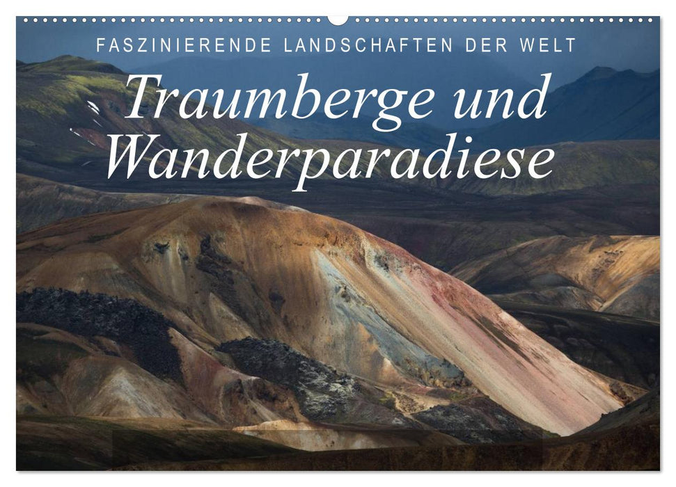 Faszinierende Landschaften der Welt: Traumberge und Wanderparadiese (CALVENDO Wandkalender 2024)