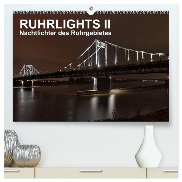 Ruhrlights II - Night lights of the Ruhr area (CALVENDO Premium Wall Calendar 2024) 