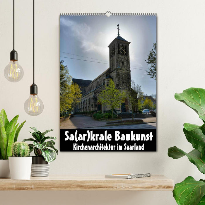 Sa(ar)krale Baukunst - Kirchenarchitektur im Saarland (CALVENDO Wandkalender 2024)