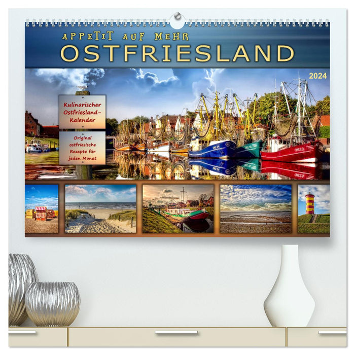Ostfriesland - Appetit auf mehr (CALVENDO Premium Wandkalender 2024)