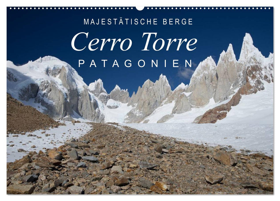 Majestätische Berge Cerro Torre Patagonien (CALVENDO Wandkalender 2024)