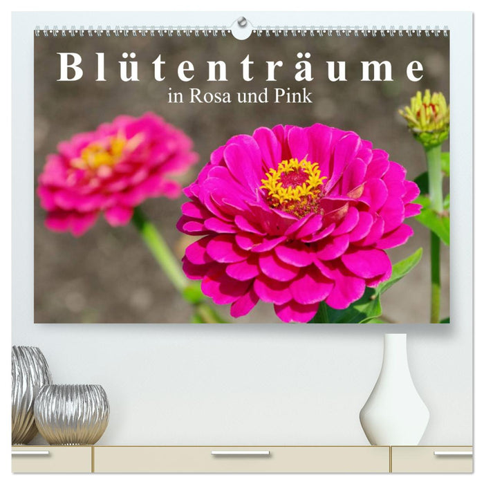 Blütenträume in Rosa und Pink (CALVENDO Premium Wandkalender 2024)