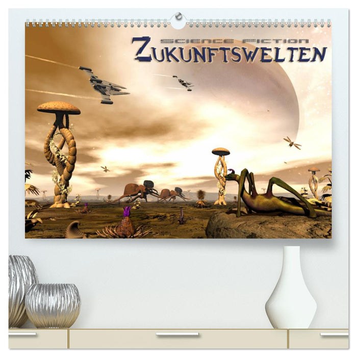 Zukunftswelten (Science Fiction) (CALVENDO Premium Wandkalender 2024)
