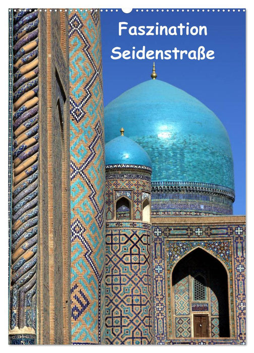 Fascination with the Silk Road (CALVENDO wall calendar 2024) 