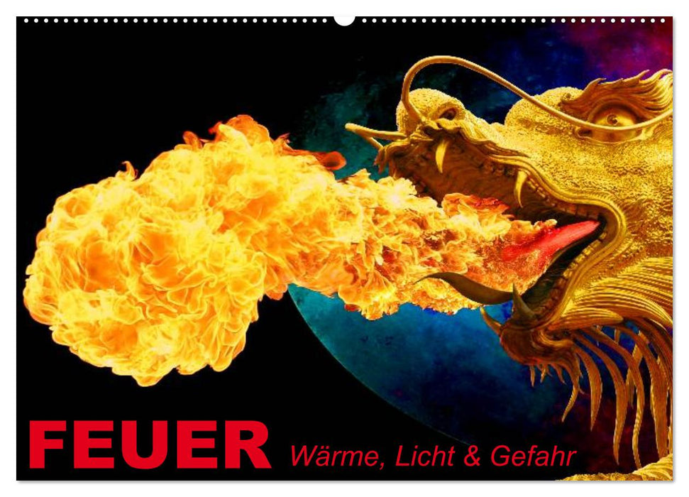 Fire • Warmth, Light &amp; Danger (CALVENDO Wall Calendar 2024) 