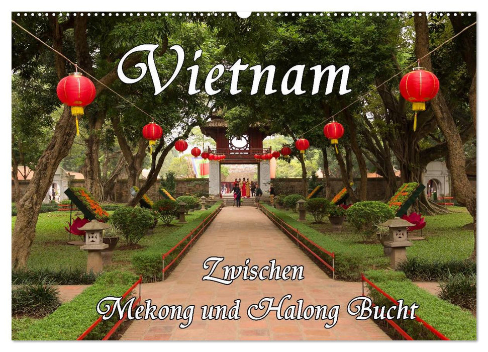 Vietnam - Zwischen Mekong und Halong Bucht (CALVENDO Wandkalender 2024)