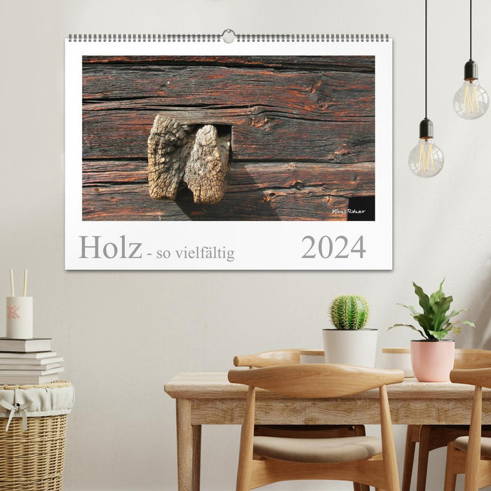 Wood - so diverse (CALVENDO wall calendar 2024) 