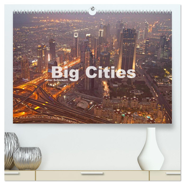 Big Cities (CALVENDO Premium Wall Calendar 2024) 