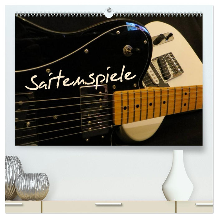 SAITENSPIELE (CALVENDO Premium Wandkalender 2024)