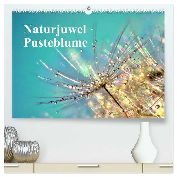 Naturjuwel Pusteblume (CALVENDO Premium Wandkalender 2024)
