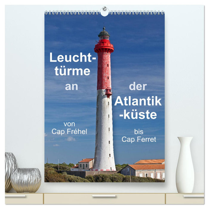 Leuchttürme an der Atlantikküste (CALVENDO Premium Wandkalender 2024)