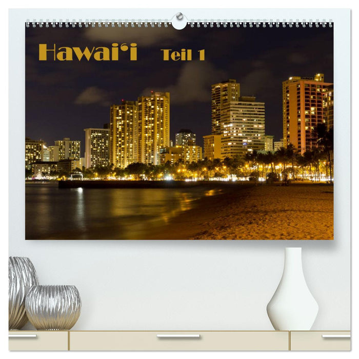 Hawai'i - Partie 1 (Calvendo Premium Wall Calendar 2024)