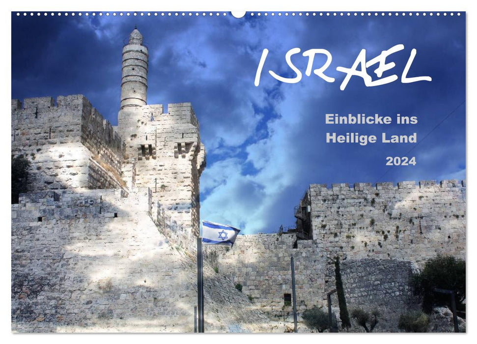 ISRAEL - Insights into the Holy Land 2024 (CALVENDO wall calendar 2024) 