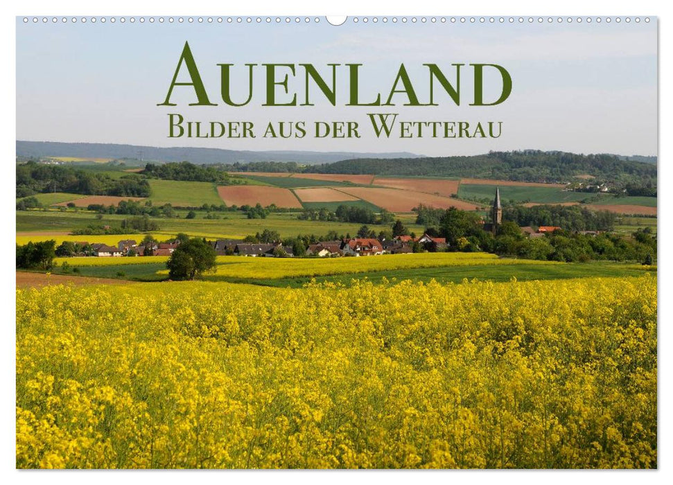 Auenland - Bilder aus der Wetterau (CALVENDO Wandkalender 2024)