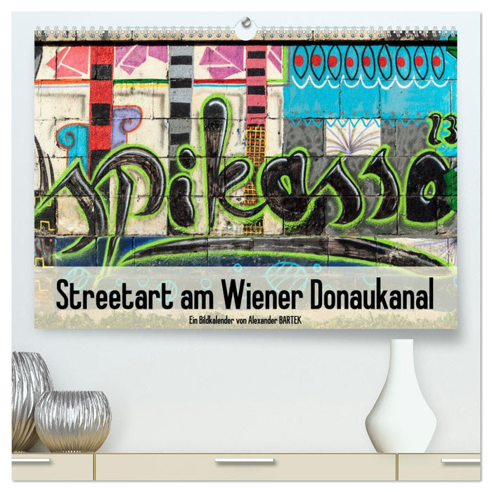 Streetart am Wiener Donaukanal (CALVENDO Premium Wandkalender 2024)