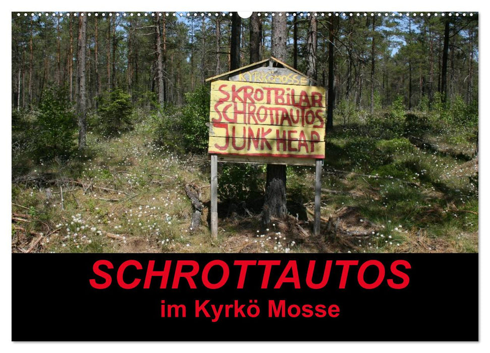 Voitures à la casse à Kyrkö Mosse (calendrier mural CALVENDO 2024) 