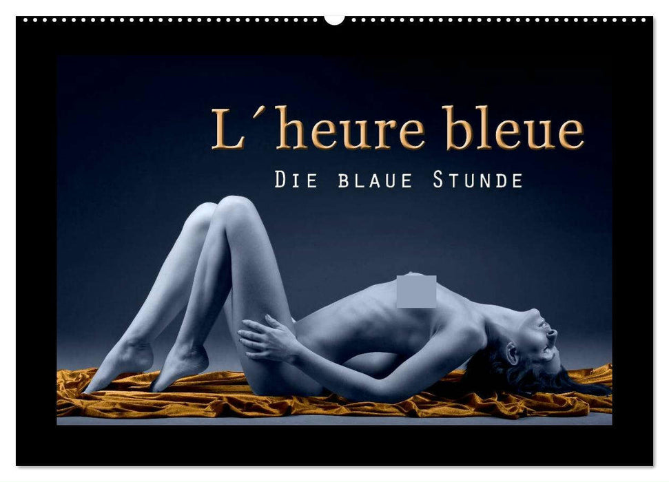 L´heure bleu - Die blaue Stunde (CALVENDO Wandkalender 2024)