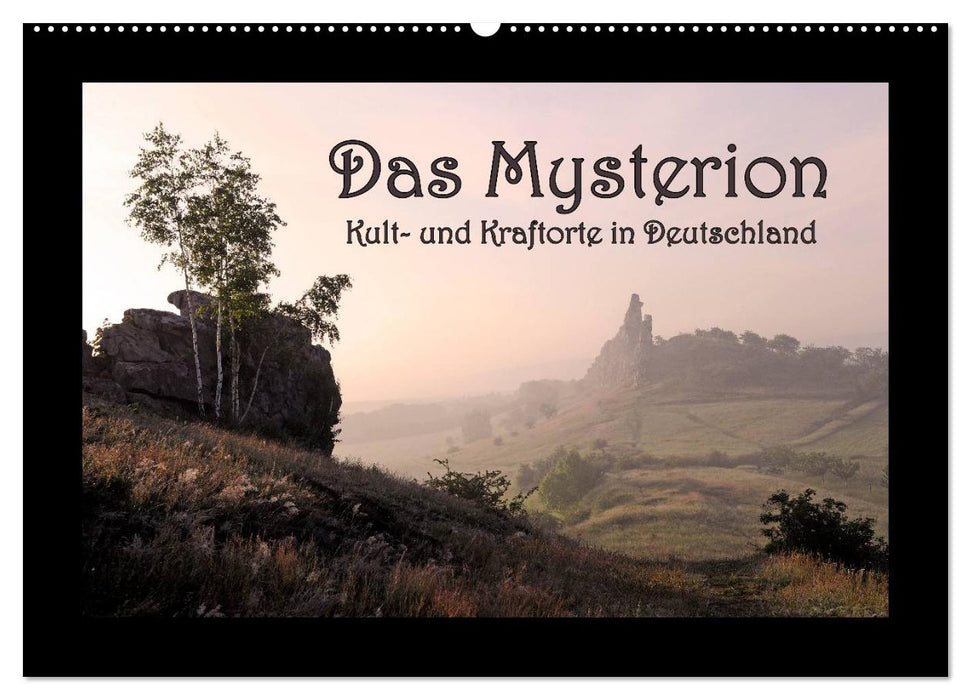Das Mysterion - Kult- und Kraftorte in Deutschland (CALVENDO Wandkalender 2024)