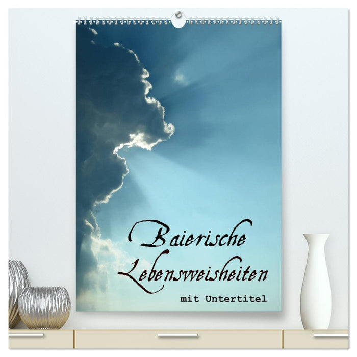 Baierische Lebensweisheiten mit Untertitel (CALVENDO Premium Wandkalender 2024)