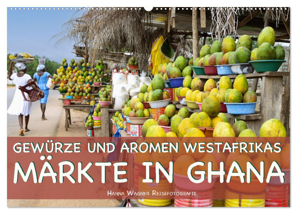 Épices et saveurs d'Afrique de l'Ouest - marchés au Ghana (calendrier mural CALVENDO 2024) 