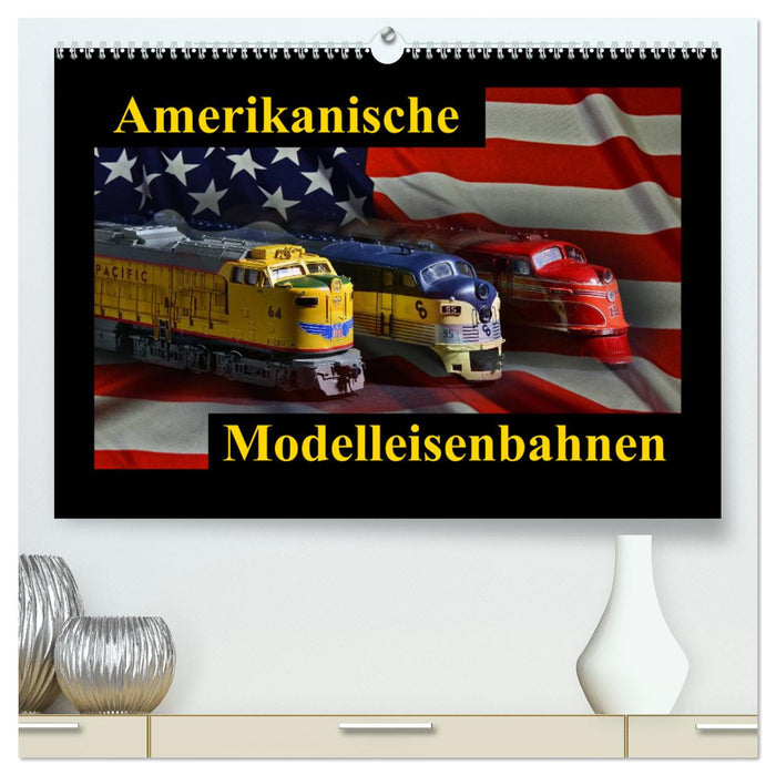 Amerikanische Modelleisenbahnen (CALVENDO Premium Wandkalender 2024)