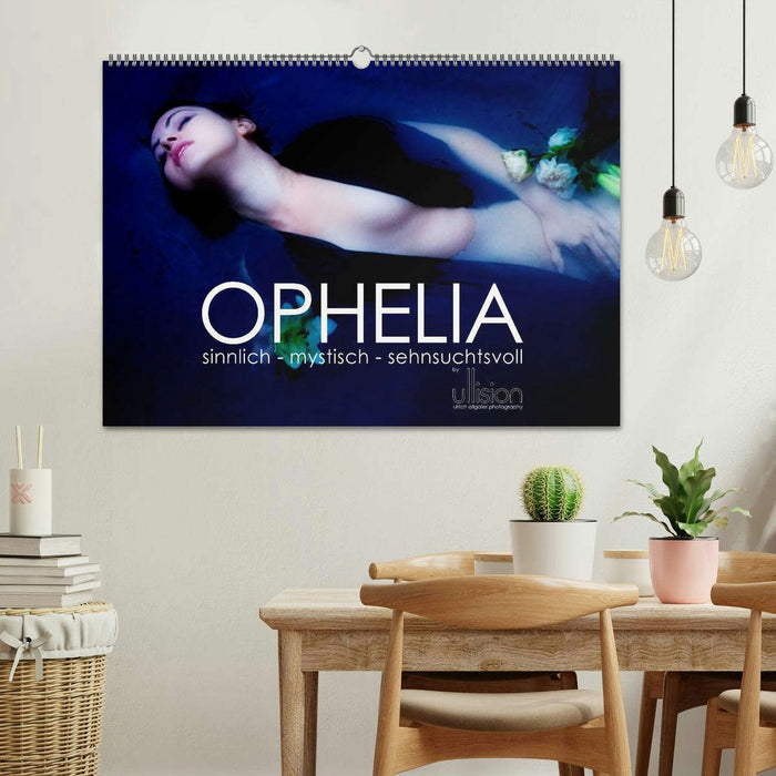 OPHELIA, sinnlich - mystisch - sehnsuchtsvoll (CALVENDO Wandkalender 2024)