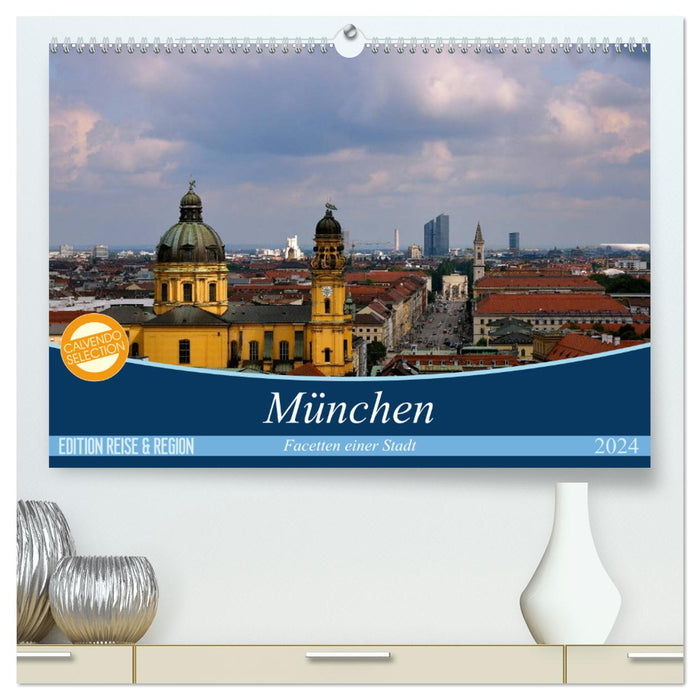 München - Facetten einer Stadt (CALVENDO Premium Wandkalender 2024)