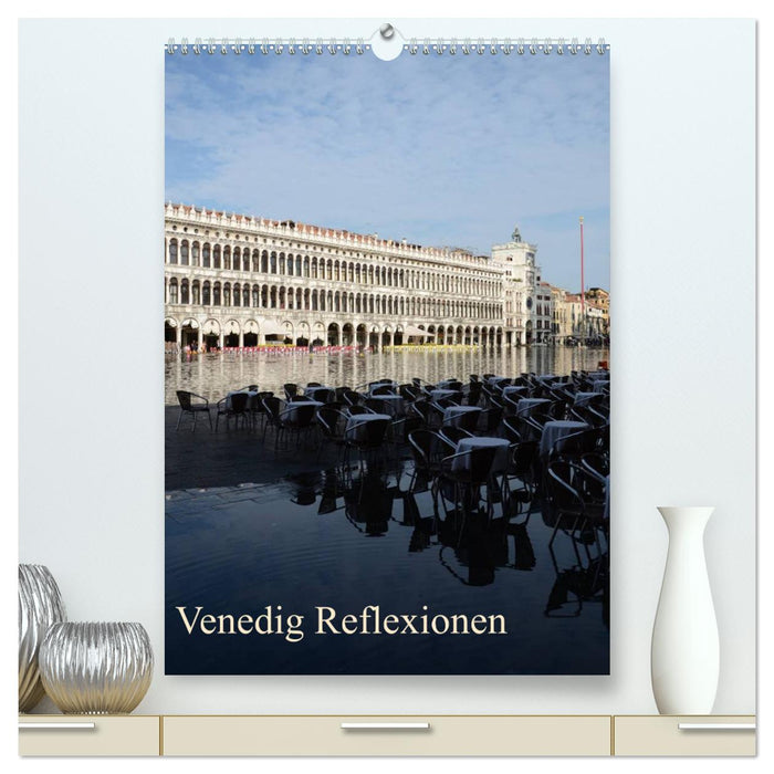 Venedig Reflexionen (CALVENDO Premium Wandkalender 2024)