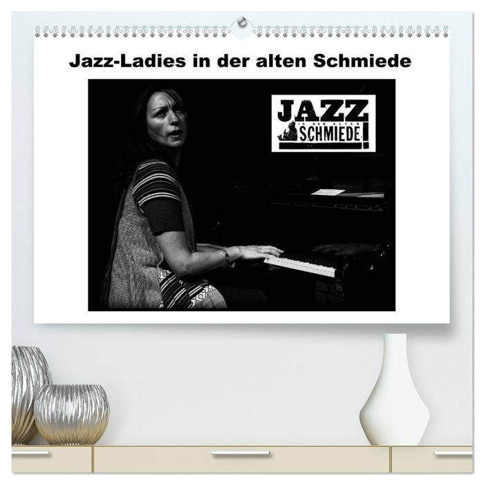 Jazz Ladies in der alten Schmiede (CALVENDO Premium Wandkalender 2024)