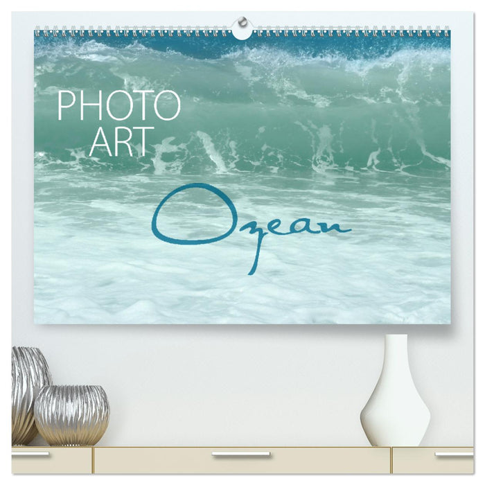 Photo-Art / Océan (Calendrier mural CALVENDO Premium 2024) 