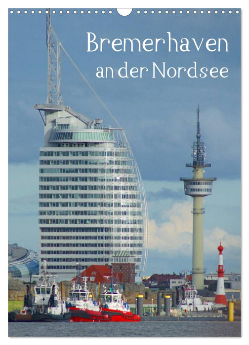 Bremerhaven an der Nordsee (CALVENDO Wandkalender 2024)